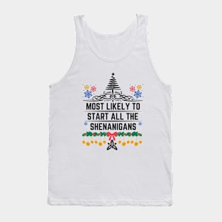 Christmas Humorous Family Pranks Gift - Most Likely to Start All the Shenanigans Tank Top